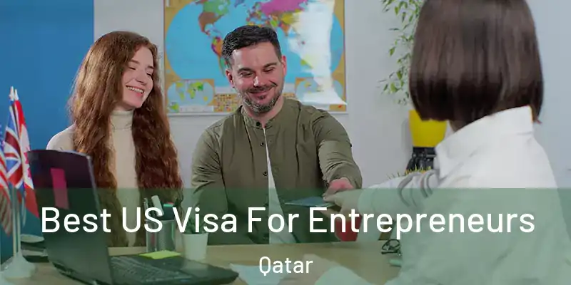  Best US Visa For Entrepreneurs Qatar