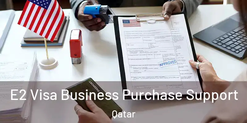  E2 Visa Business Purchase Support Qatar