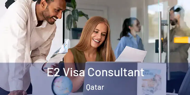  E2 Visa Consultant Qatar