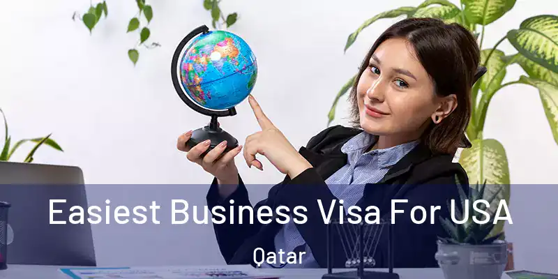  Easiest Business Visa For USA Qatar