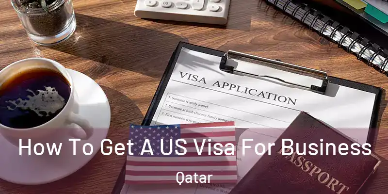  How To Get A US Visa For Business Qatar