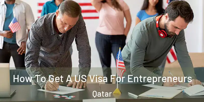  How To Get A US Visa For Entrepreneurs Qatar