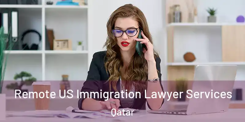 Remote US Immigration Lawyer Services Qatar