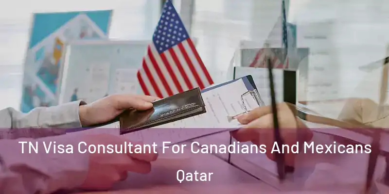  TN Visa Consultant For Canadians And Mexicans Qatar