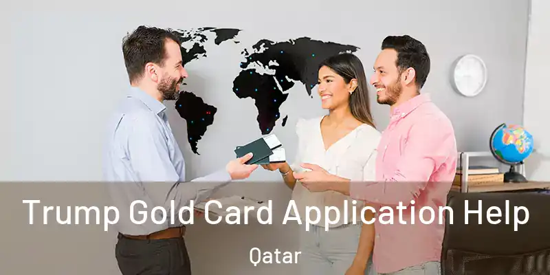  Trump Gold Card Application Help Qatar