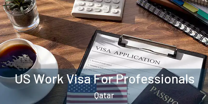  US Work Visa For Professionals Qatar
